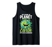 The Future of Planet Earth is in My Classroom Tank Top