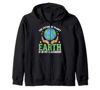 The Future Of Planet Earth Is In My Classroom Zip Hoodie