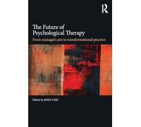 The Future of Psychological Therapy: From Managed Care to Transformational Practice