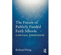 The Future of Publicly Funded Faith Schools: A Critical Perspective