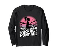 The Future of Rock Has A Ponytail Female Drummer Girl Long Sleeve T-Shirt