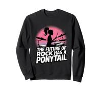 The Future Of Rock Has A Ponytail Female Drummer Girl Sweatshirt