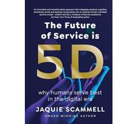 The Future of Service is 5D: Why Humans Serve Best in the Digital Era