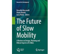 The Future of Slow Mobility: A Review on Design, Planning and Ethical Aspects of E-Bikes (Research for Development)