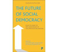 The Future of Social Democracy: Essays to Mark the 40th Anniversary of the Limehouse Declaration