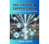 The Future Of Supply Chain: Harnessing Data Ai And Human Expertise