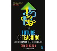 The Future of Teaching – And the Myths That Hold It Back