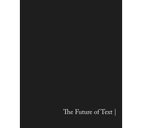 The Future of Text: A 2020 Vision