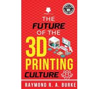 The Future of the 3D Printing Culture