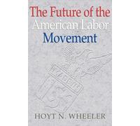 The Future of the American Labor Movement