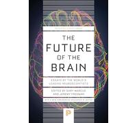 The Future of the Brain : Essays by the World's Leading Neuroscientists