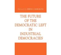 The Future of the Democratic Left in Industrial Democracies