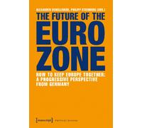 The Future of the Eurozone - How to Keep Europe Together: A Progressive Perspective from Germany