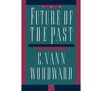 The Future of the Past.by Woodward New 9780195069037 Fast Free Shipping<|