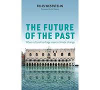 The Future of the Past: When Cultural Heritage Meets Climate Change