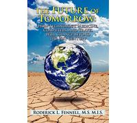 The Future of Tomorrow: How Technology, Medicine, Computers, and Travel Will Change Beyond the 21st Century