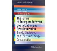 The Future of Transport Between Digitalization and Decarbonization: Trends, Strategies and Effects on Energy Consumption (SpringerBriefs in Energy)