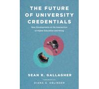 The Future of University Credentials : New Developments at the Intersection of Higher Education and Hiring
