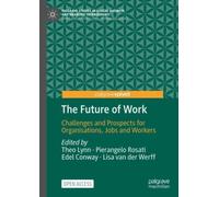 The Future of Work : Challenges and Prospects for Organisations, Jobs and Workers