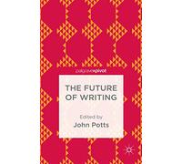 The Future of Writing (Palgrave Pivot)