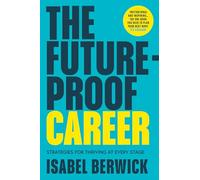 The Future-Proof Career: A comprehensive guide to work life balance and success in the workplace written by 2026 Financial Times editor