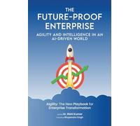 The Future-Proof Enterprise: Agility and Intelligence in an AI-Driven