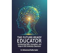 The Future-Ready Educator: Architecting Skills, Innovation, and Hope in the University Classroom