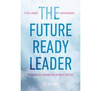 The Future-Ready Leader: Accelerated Learning for Business Success