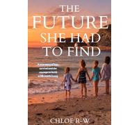 The Future She Had to Find