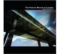 The Future Sound Of London - Environments 3