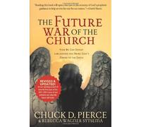 The Future War of the Church: How We Can Defeat Lawlessness and Bring God's Order to the Earth