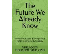 The Future We Already Know: Governance Risks & Compliance (GRC) Cybersecurity Strategy