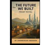 The Future We Built - Front Royal