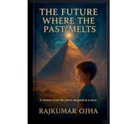 The Future Where the Past Melts