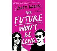 The Future Won't Be Long