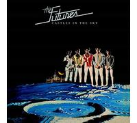 The Futures - Castles In The Sky (Bonus Tracks Edition)