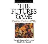 The Futures Game: Who Wins, Who Loses, & Why: (3rd edition)