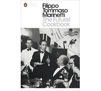 The Futurist Cookbook (Penguin Modern Classics)