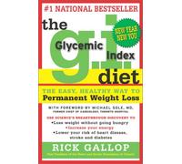 The G.I. Diet: The Easy, Healthy Way to Permanent Weight Loss