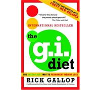 The G.I. Diet: The Green-Light Way to Permanent Weight Loss: Revised and Updated with Forty New Recipes