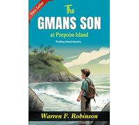 The G-man's Son at Porpoise Island: Warren F. Robinson's Thrilling Island Mystery