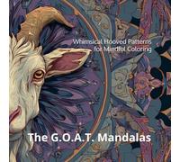 The G.O.A.T. Mandalas: Whimsical Hooved Patterns for Mindful Coloring