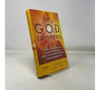 The G.O.D. Experiments: How Science Is Discovering God in Everything, Including Us