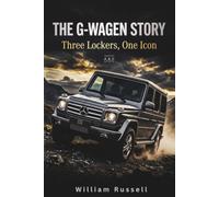The G-Wagen Story: Three Lockers, One Icon