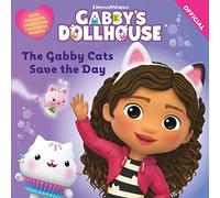 DreamWorks Gabby's Dollhouse: The Gabby Cats Save the Day: (DreamWorks Gabby's Dollhouse)