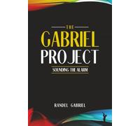 THE GABRIEL PROJECT: SOUNDING THE ALARM