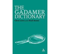 The Gadamer Dictionary: 5 (Continuum Philosophy Dictionaries)