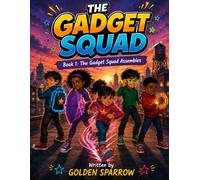 The Gadget Squad: The Gadget Squad Assembles