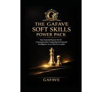THE GAFAVE SOFT SKILLS POWER PACK: Your Essential Starter Kit for Communication, Leadership & Emotional Intelligence as a Warrior-Leader