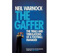 The Gaffer: The Trials and Tribulations of a Football Manager